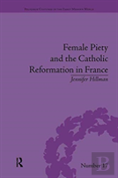 Female Piety And The Catholic Reformation In France