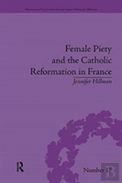Female Piety And The Catholic Reformation In France