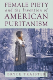 Female Piety And The Invention Of American Puritanism