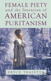Female Piety And The Invention Of American Puritanism