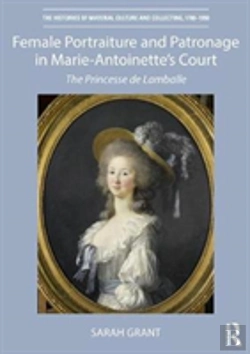 Bertrand.pt - Female Portraiture And Patronage In Marie Antoinette'S Court