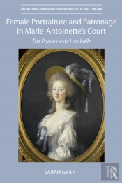 Female Portraiture And Patronage In Marie Antoinette'S Court