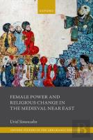 Female Power And Religious Change In The Medieval Near East
