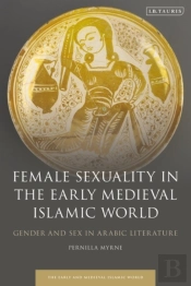 Female Sexuality In The Early Medieval Islamic World