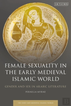 Bertrand.pt - Female Sexuality In The Early Medieval Islamic World