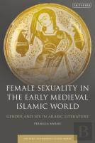 Female Sexuality In The Early Medieval Islamic World