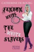 Femdom Whips The White Slavers