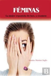 ¡Feminas! La Mujer Española De Hoy, A Examen 