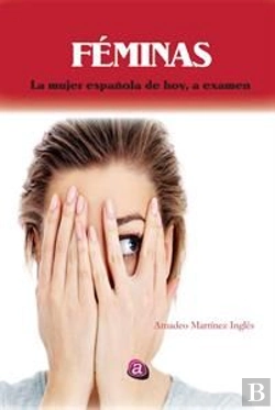 Bertrand.pt - ¡Feminas! La Mujer Española De Hoy, A Examen 