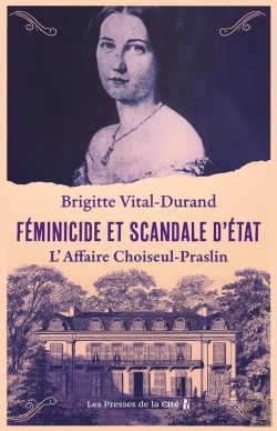 Bertrand.pt - Féminicide Et Scandale D'État : L'Affaire Choiseul-Praslin