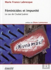 Feminicides Et Impunite - Le Cas De Ciudad Juarez