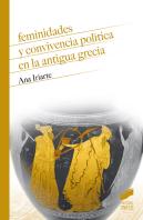 Feminidades Y Convivencia Política En La Antigua Grecia