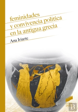 Bertrand.pt - Feminidades Y Convivencia Política En La Antigua Grecia