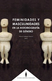 Feminidades Y Masculinidades En La Historiografía De Género