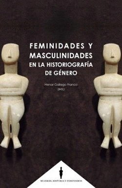 Bertrand.pt - Feminidades Y Masculinidades En La Historiografía De Género