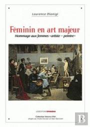 Feminin En Art Majeur - Hommage Aux Femmes ''Artiste-Peintre''