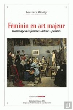 Bertrand.pt - Feminin En Art Majeur - Hommage Aux Femmes 