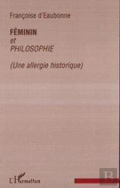 Feminin Et Philosophe, Une Allergie Historique