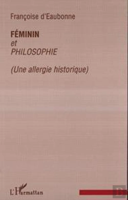 Bertrand.pt - Feminin Et Philosophe, Une Allergie Historique