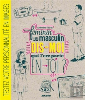 Feminin, Masculin, Dis-Moi Qui Tu Es ?