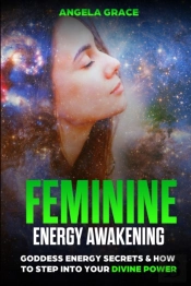 Feminine Energy Awakening: Goddess Energ