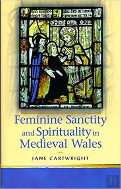 Bertrand.pt - Feminine Sanctity And Spirituality In Medieval Wales