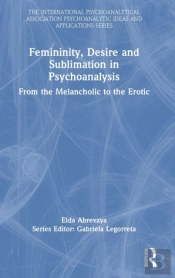 Femininity, Desire And Sublimation In Psychoanalysis