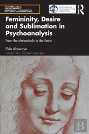 Femininity, Desire And Sublimation In Psychoanalysis