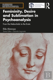 Femininity, Desire And Sublimation In Psychoanalysis