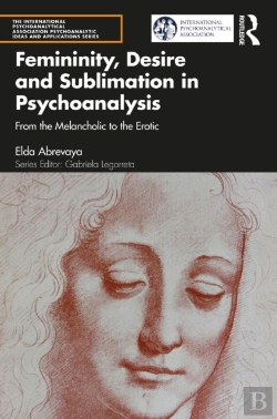 Bertrand.pt - Femininity, Desire And Sublimation In Psychoanalysis