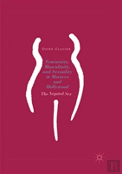 Bertrand.pt - Femininity, Masculinity, And Sexuality In Morocco And Hollywood