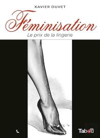 Féminisation Tome 1 ; Le Prix De La Lingerie