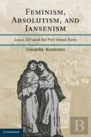 Feminism, Absolutism, And Jansenism