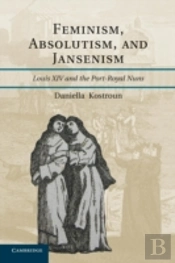 Feminism, Absolutism, And Jansenism