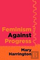 Feminism Against Progress