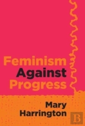 Feminism Against Progress