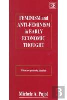 Feminism And Anti-Feminism In Early Economic Thought