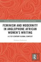 Feminism And Modernity In Anglophone African Womenâ€™S Writing