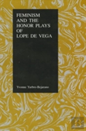 Feminism And The Honor Plays Of Lope De Vega