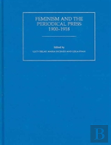 Feminism And The Periodical Press, 1900-1918