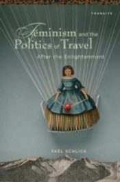 Feminism And The Politics Of Travel After The Enlightenment