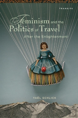 Bertrand.pt - Feminism And The Politics Of Travel After The Enlightenment