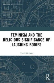 Feminism And The Religious Significance Of Laughing Bodies
