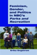 Feminism, Gender, And Politics In Nbcâ€™S Â«Parks And Recreationâ»