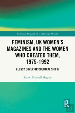Bertrand.pt - Feminism, Uk Womenâ€™S Magazines And The Women Who Created Them, 1975-1992