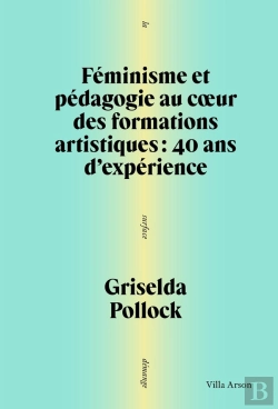 Bertrand.pt - Féminisme Et Pédagogie Au Coeur Des Formations Artistiques : 40 Ans D'Expérience