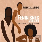 Féminismes Africains : Une Histoire Décoloniale