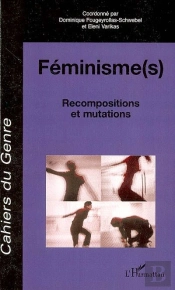 Féminisme(S) ; Recompositions Et Mutations