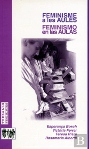 Feminismo En Las Aulas: Teoría Y Praxis De Los Estudios De Género / Feminisme A Les Aules: Teoria I