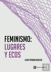 Feminismo: Lugares Y Ecos